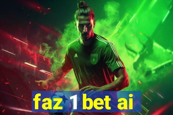 faz 1 bet ai